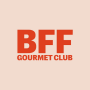 BFF Gourmet Club