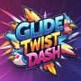 Glide Twist Dash